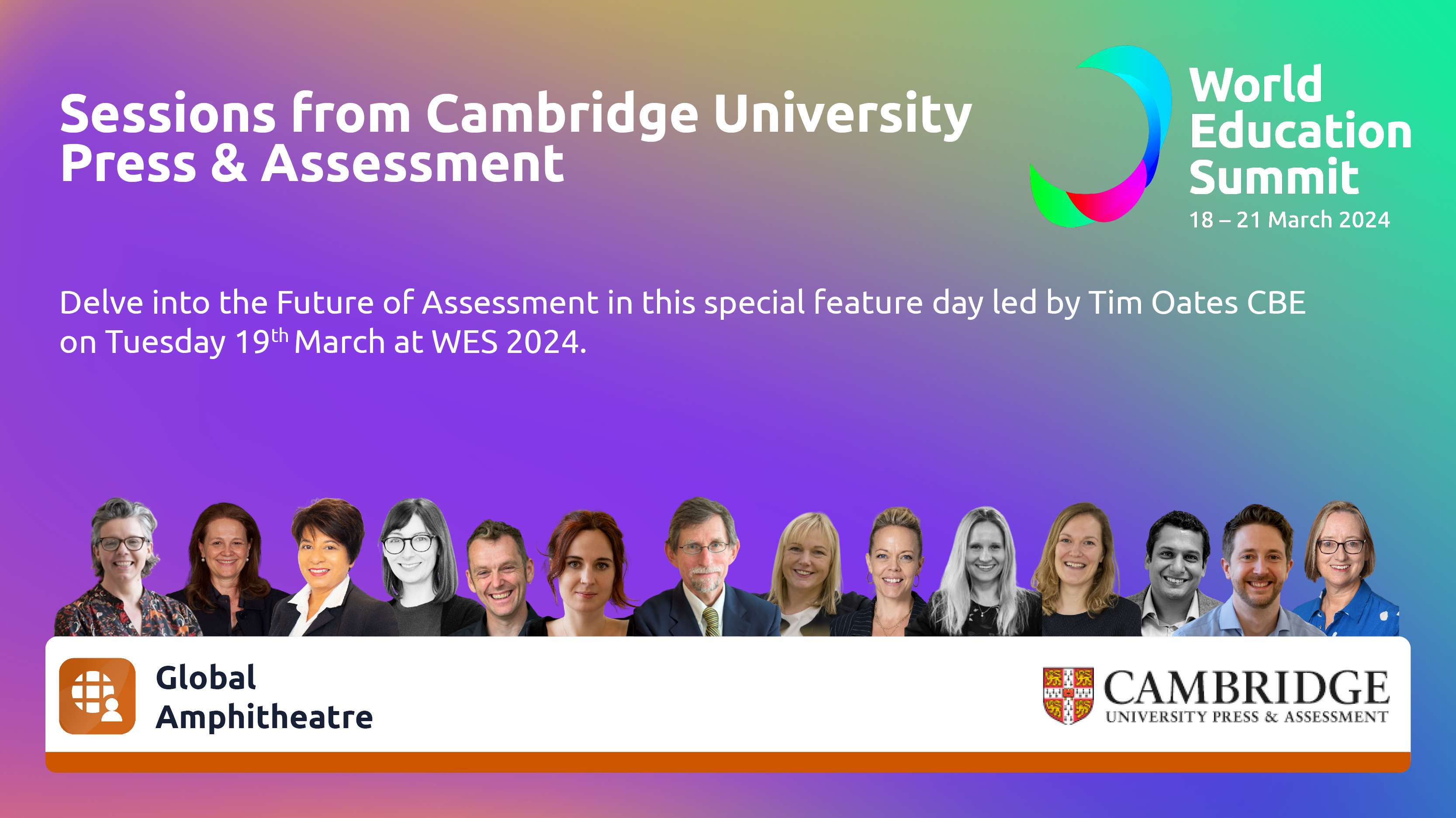 WES event graphic text reads 'sessions from Cambridge University Press & Assessment: delve into the Future of Assessment in this special feature day led by Tim Oates CBE on Tuesday 19 March at WES 2024' below the text are headshot cut outs of 14 Cambridge colleagues involved in the event